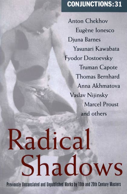 Radical Shadows: Previously Untranslated and Unpublished Works by Nineteenth- and Twentieth-Century Masters