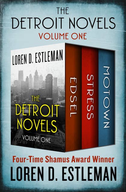 The Detroit Novels Volume One: Edsel, Stress, and Motown