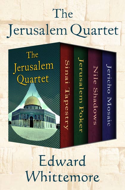 The Jerusalem Quartet: Sinai Tapestry, Jerusalem Poker, Nile Shadows, and Jericho Mosaic