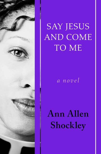 Say Jesus and Come to Me: A Novel