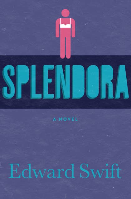 Splendora: A Novel