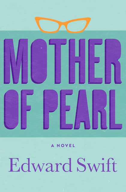 Mother of Pearl: A Novel
