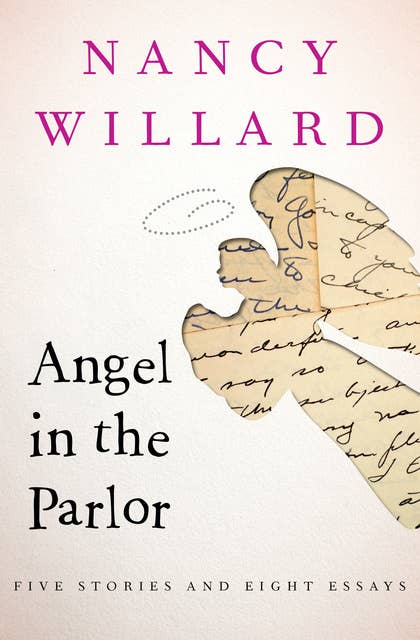 Angel in the Parlor: Five Stories and Eight Essays