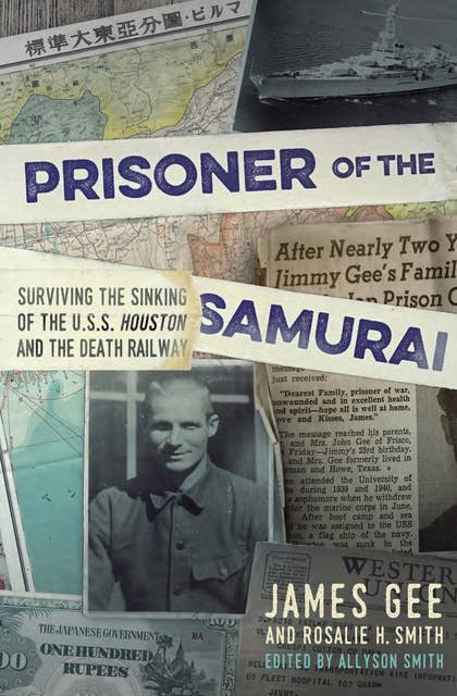 Prisoner of the Samurai: Surviving the Sinking of the USS Houston and the Death Railway