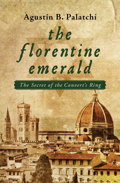 The Florentine Emerald: The Secret of the Convert's Ring