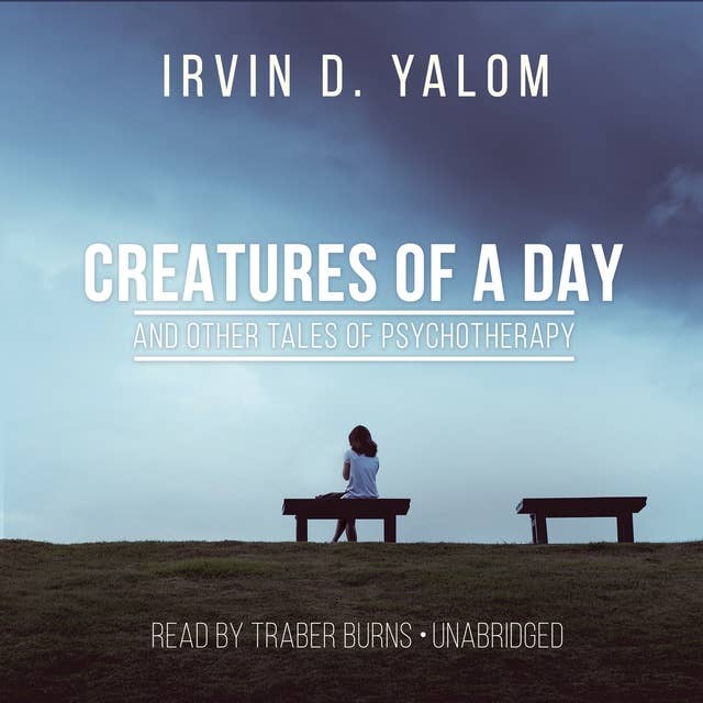 Creatures of a Day and Other Tales of Psychotherapy