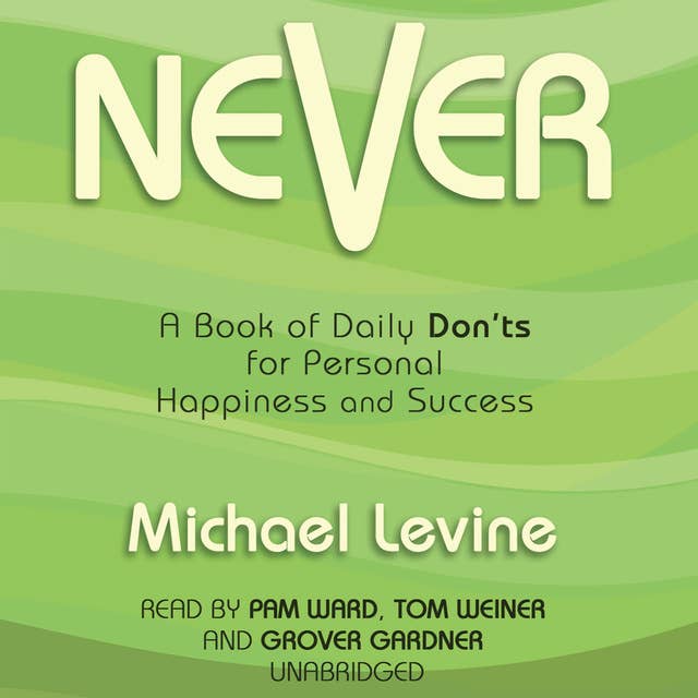 Never: A Book of Daily Don’ts for Personal Happiness and Success