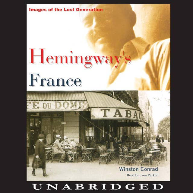 Hemingway’s France: Images of the Lost Generation