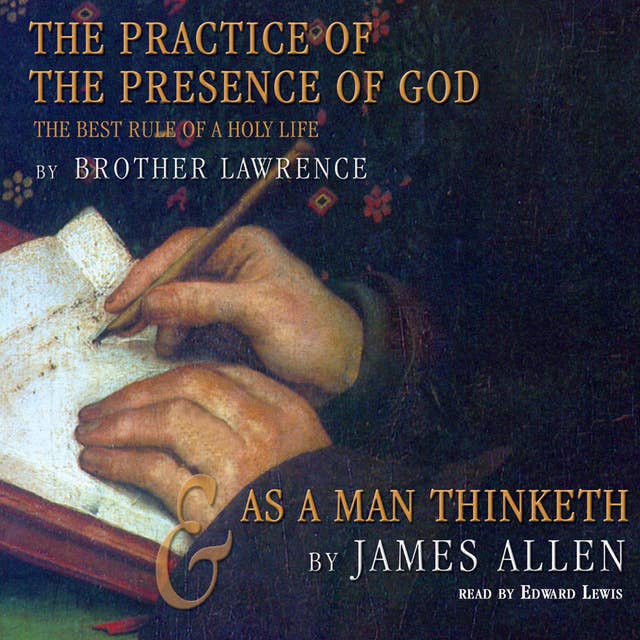 The Practice of the Presence of God and As a Man Thinketh