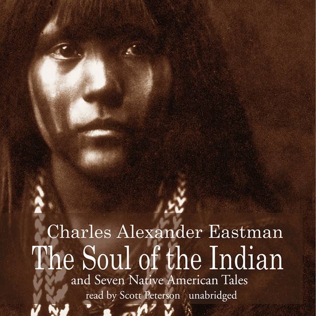 The Soul of the Indian and Seven Native American Tales