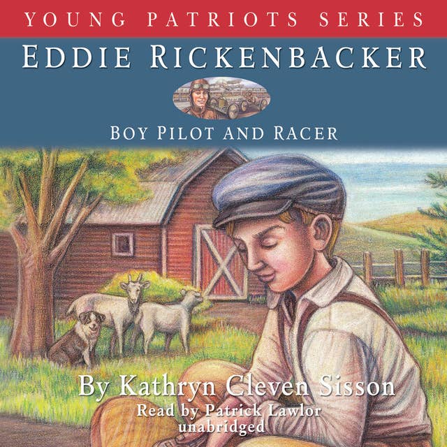 Eddie Rickenbacker: Boy Pilot and Racer