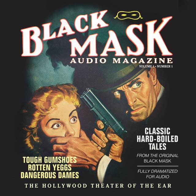 Black Mask Audio Magazine, Vol. 1: Classic Hard-Boiled Tales from the Original Black Mask