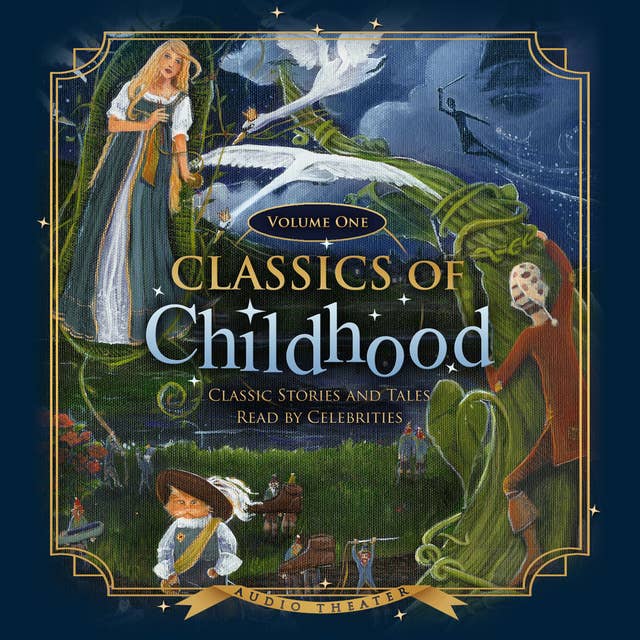 Classics of Childhood, Vol. 1: Classic Stories and Tales Read by Celebrities
