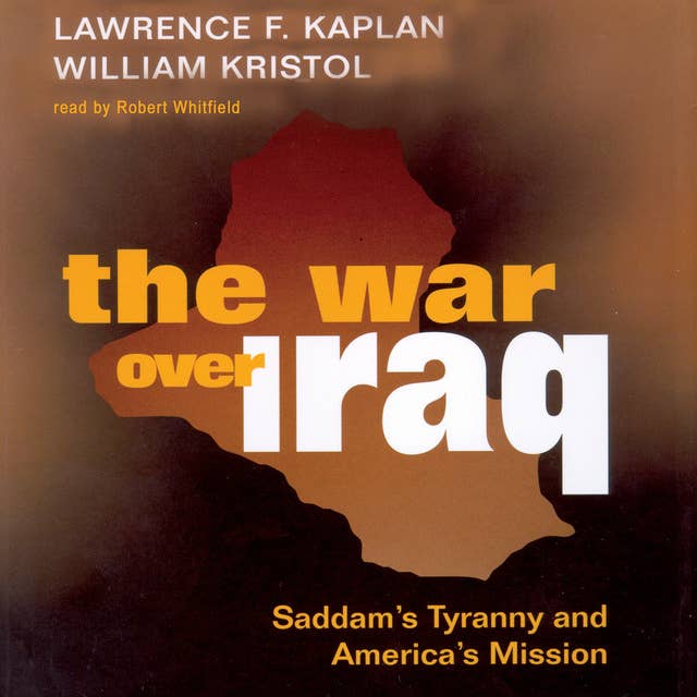 The War over Iraq: Saddam’s Tyranny and America’s Mission