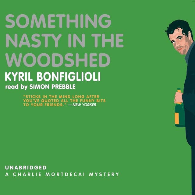 Something Nasty in the Woodshed: A Charlie Mortdecai Mystery