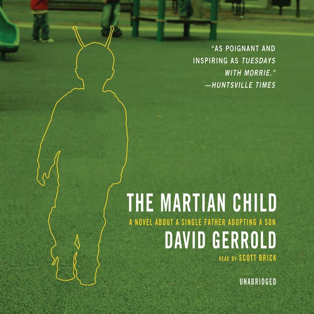 The Martian Child: A Novel about a Single Father Adopting a Son
