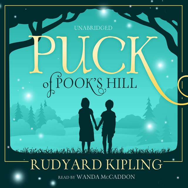 Puck of Pook’s Hill: “I always prefer to believe the best of everybody; it saves so much trouble”