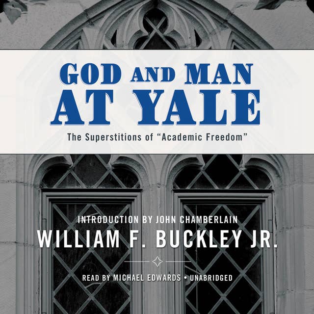 God and Man at Yale: The Superstitions of “Academic Freedom”