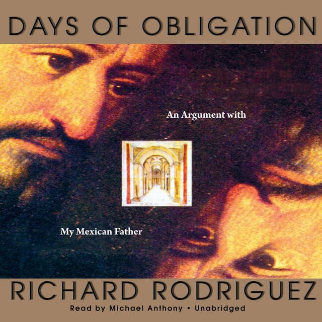 Days of Obligation: An Argument with My Mexican Father