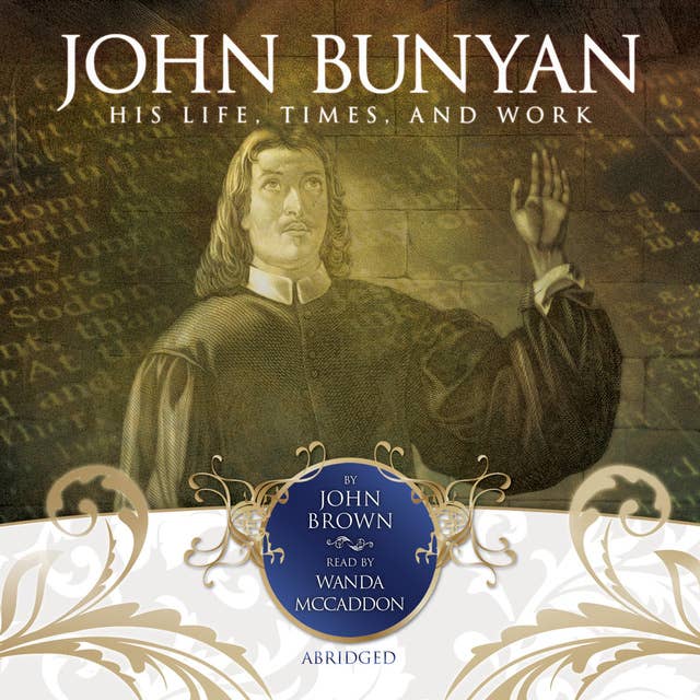 John Bunyan: His Life, Times, and Work