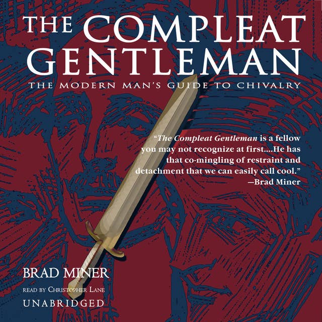 The Compleat Gentleman: The Modern Man’s Guide to Chivalry