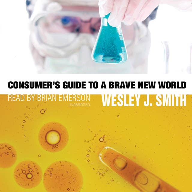 Consumer’s Guide to a Brave New World