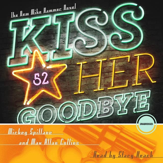 Kiss Her Goodbye: A Mike Hammer Novel