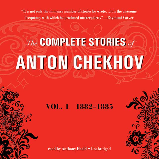 The Complete Stories of Anton Chekhov, Vol. 1: 1882–1885