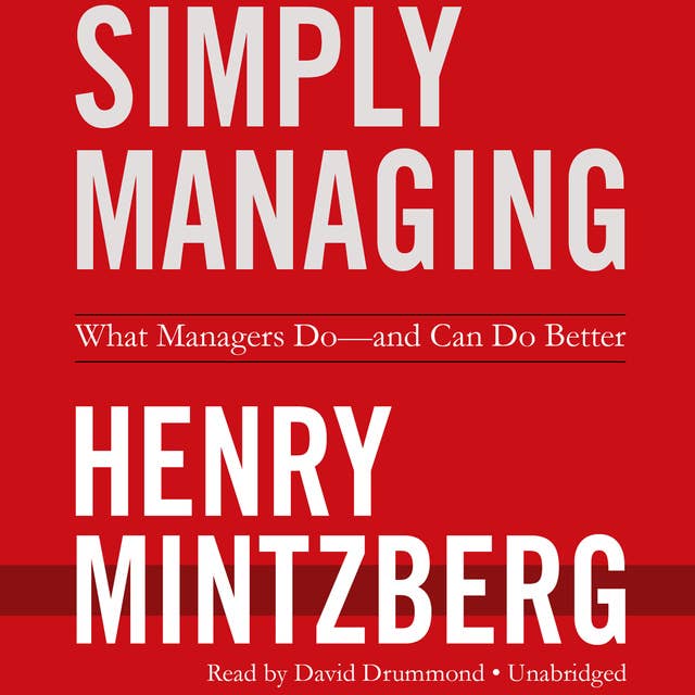 Simply Managing: What Managers Do—and Can Do Better