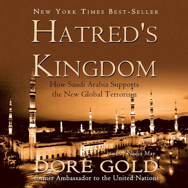 Hatred’s Kingdom: How Saudi Arabia Supports the New Global Terrorism