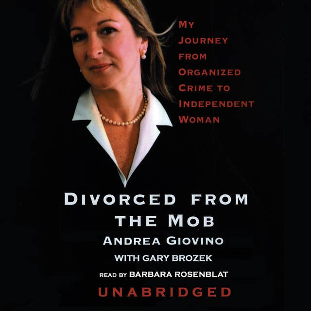 Divorced from the Mob: My Journey from Organized Crime to Independent Woman