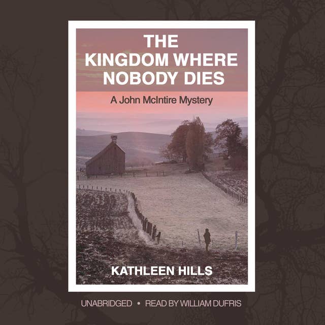 The Kingdom Where Nobody Dies: A John McIntire Mystery