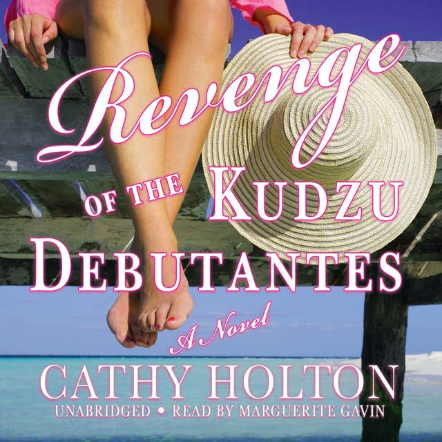Revenge of the Kudzu Debutantes: A Novel