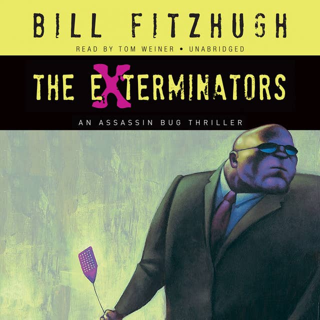 The Exterminators: An Assassin Bug Thriller