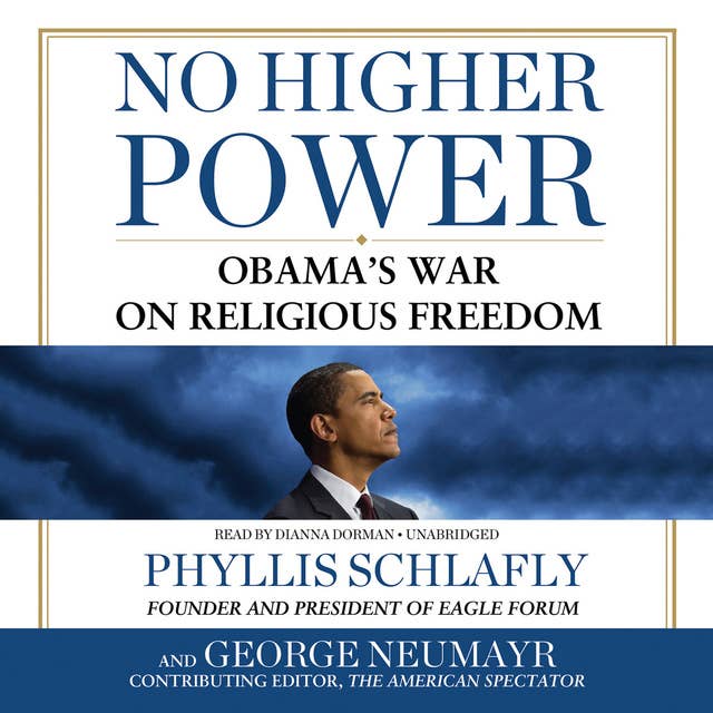 No Higher Power: Obama’s War on Religious Freedom