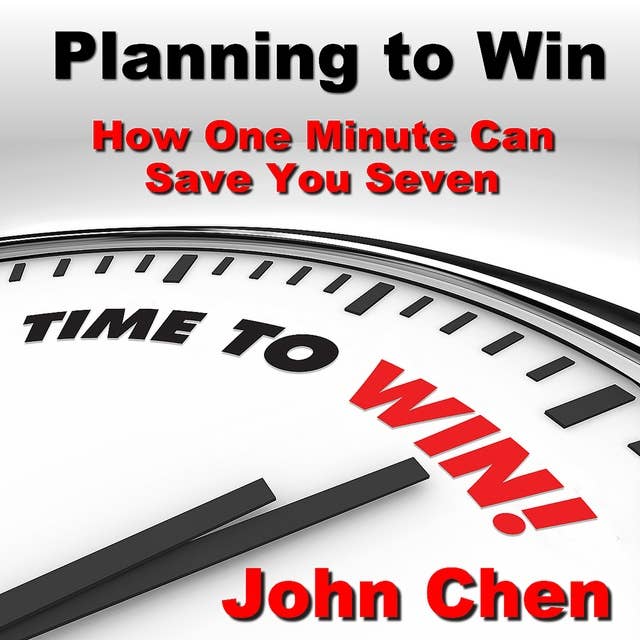 Planning to Win: How One Minute Can Save You Seven