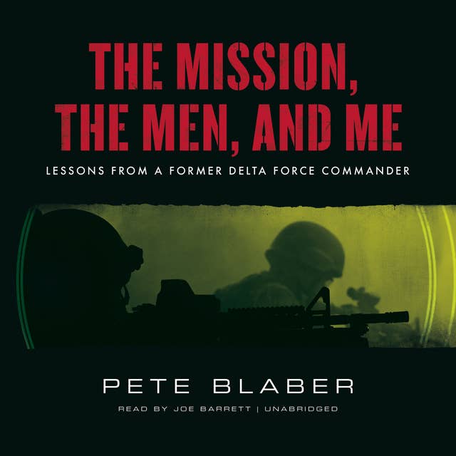 Cover for The Mission, the Men, and Me: Lessons from a Former Delta Force Commander