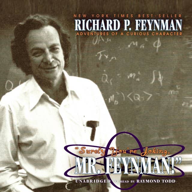 “Surely You’re Joking, Mr. Feynman!”: Adventures of a Curious Character