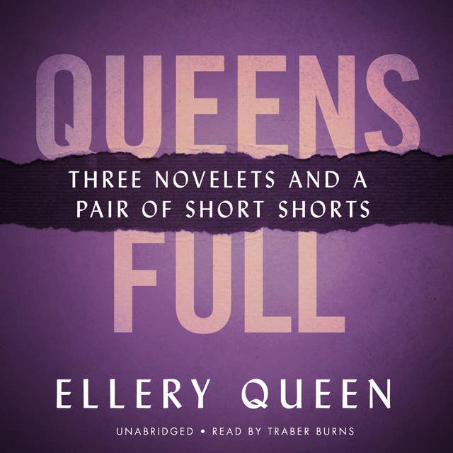 Queens Full: Three Novelettes and a Pair of Short Shorts