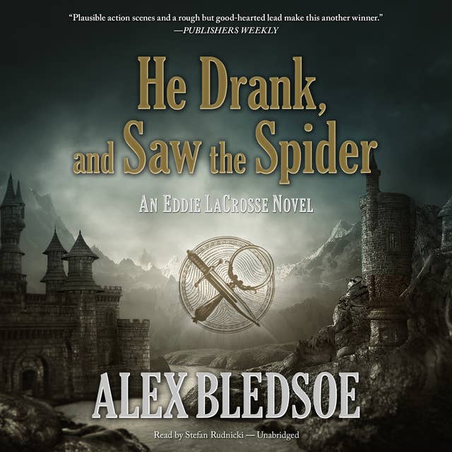He Drank, and Saw the Spider: An Eddie LaCrosse Novel