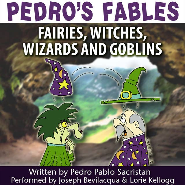 Pedro’s Fables: Fairies, Witches, Wizards, and Goblins