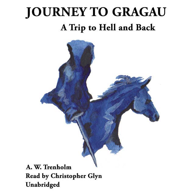 Journey to Gragau: A Trip to Hell and Back