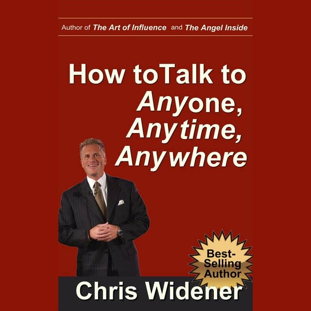 Cover for How to Talk to Anybody, Anytime, Anywhere: 3 Steps to Make Instant Connections
