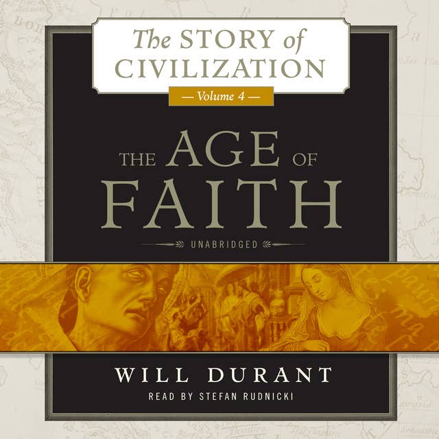 The Age of Faith: A History of Medieval Civilization (Christian, Islamic, and Judaic) from Constantine to Dante, AD 325–1300