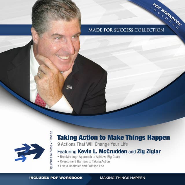 Taking Action to Make Things Happen: 9 Actions That Will Change Your Life