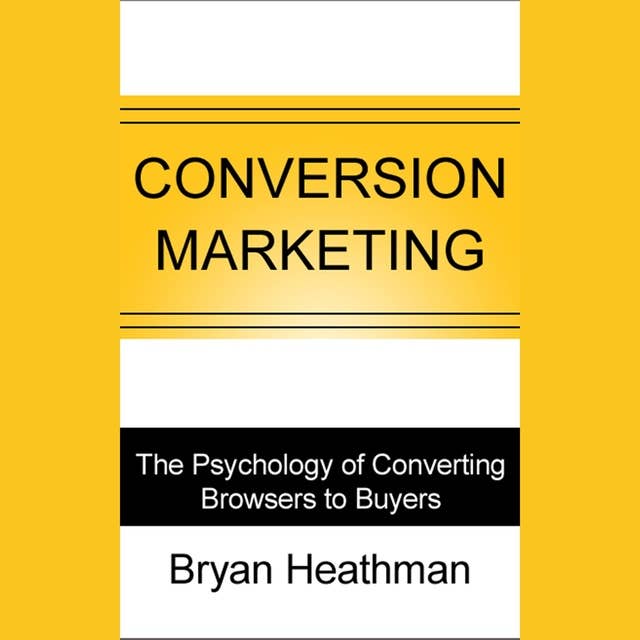 Conversion Marketing: Convert Website Visitors to Buyers