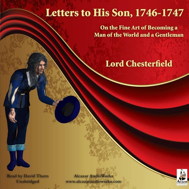 Letters to His Son 1746–1747: On the Fine Art of Becoming a Man of the World and a Gentleman
