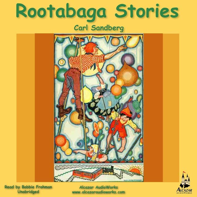 Rootabaga Stories: Whimsical Tales of the Midwest: A Playful Journey into the Rootabaga World