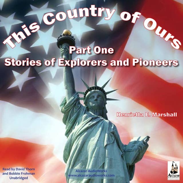 This Country of Ours Part 1: Stories of Explorers and Pioneers