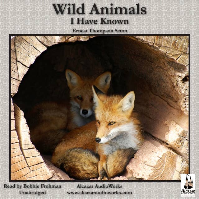 Wild Animals I Have Known: Captivating Wildlife Tales with Heartwarming Animal Characters